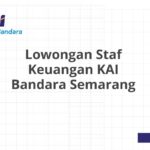 Lowongan Staf Keuangan KAI Bandara Semarang