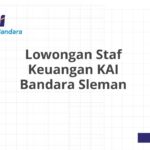 Lowongan Staf Keuangan KAI Bandara Sleman