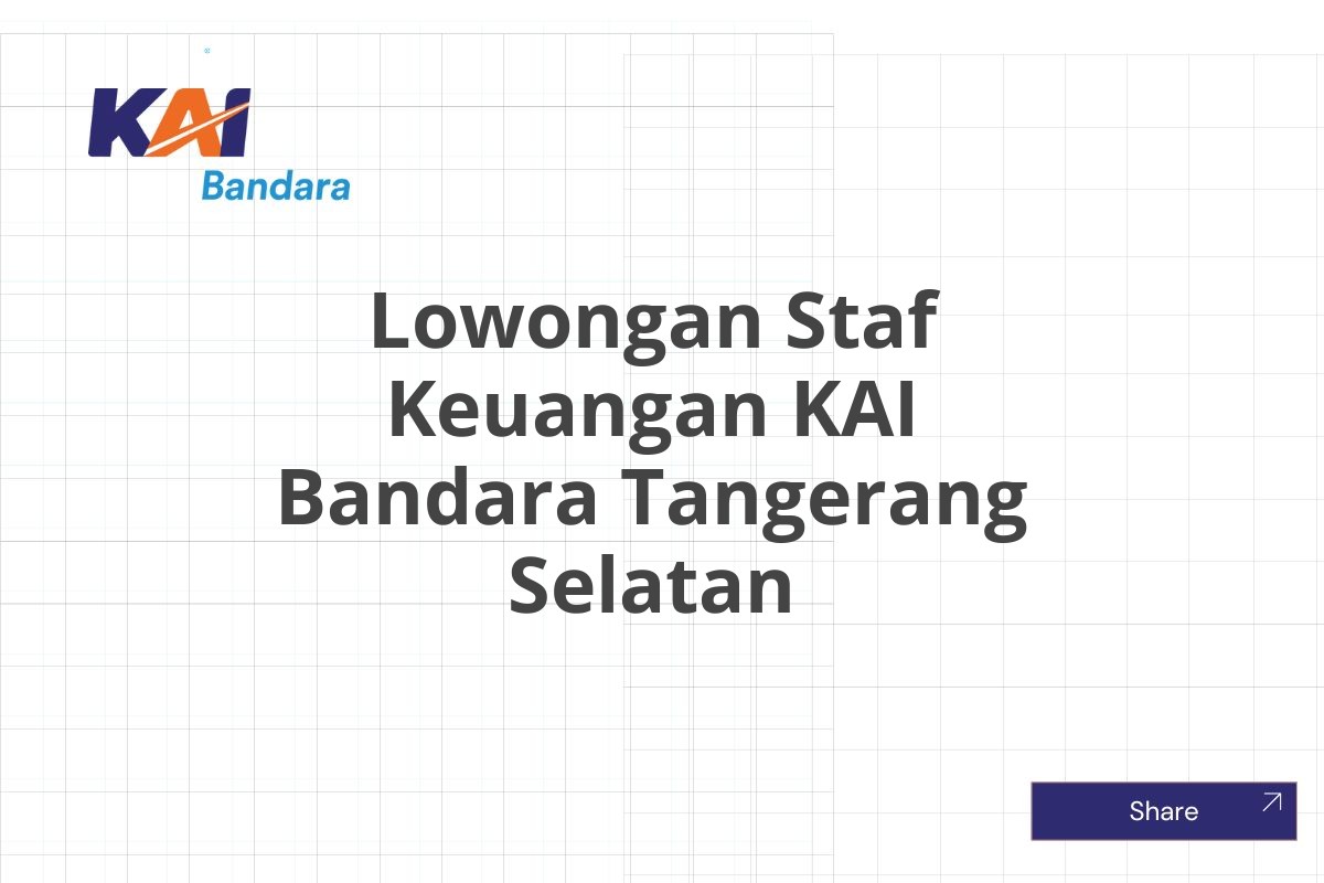 Lowongan Staf Keuangan KAI Bandara Tangerang Selatan