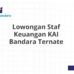 Lowongan Staf Keuangan KAI Bandara Ternate