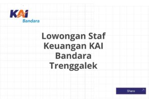 Lowongan Staf Keuangan KAI Bandara Trenggalek