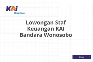 Lowongan Staf Keuangan KAI Bandara Wonosobo