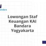 Lowongan Staf Keuangan KAI Bandara Yogyakarta