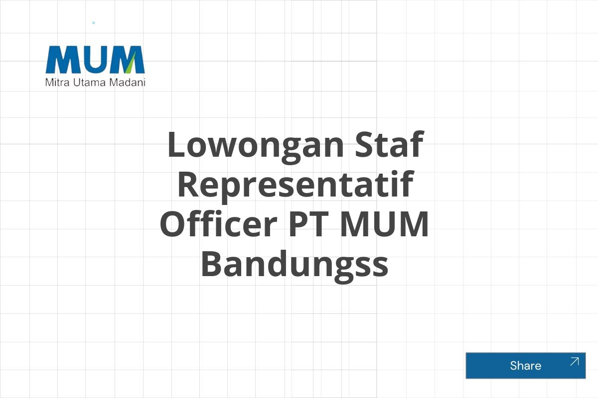 Lowongan Staf Representatif Officer PT MUM Bandungss