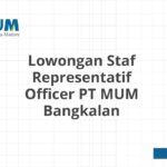 Lowongan Staf Representatif Officer PT MUM Bangkalan