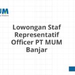 Lowongan Staf Representatif Officer PT MUM Banjar