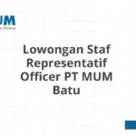 Lowongan Staf Representatif Officer PT MUM Batu