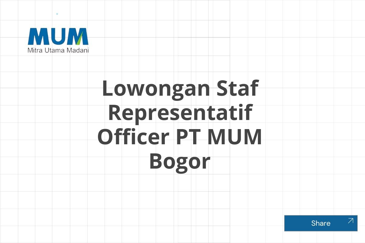 Lowongan Staf Representatif Officer PT MUM Bogor