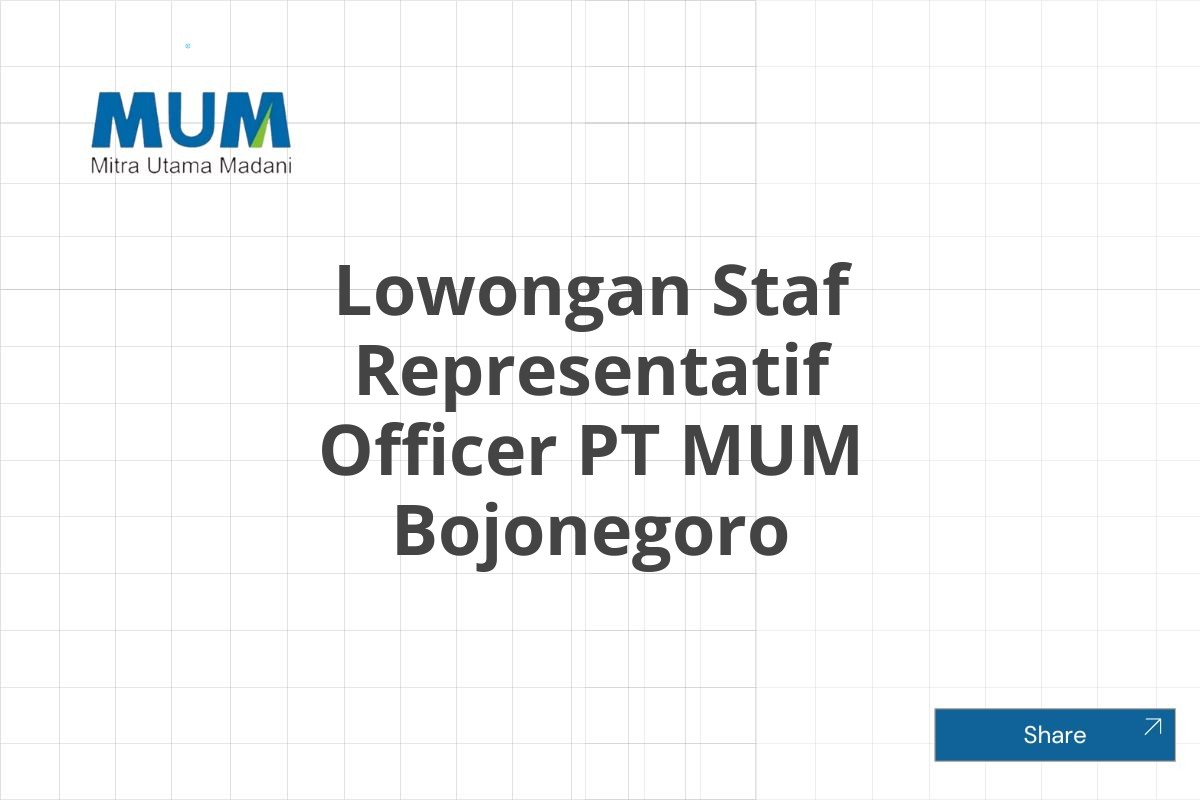 Lowongan Staf Representatif Officer PT MUM Bojonegoro