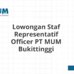 Lowongan Staf Representatif Officer PT MUM Bukittinggi