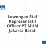 Lowongan Staf Representatif Officer PT MUM Jakarta Barat