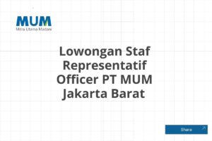 Lowongan Staf Representatif Officer PT MUM Jakarta Barat