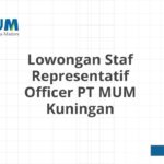 Lowongan Staf Representatif Officer PT MUM Kuningan
