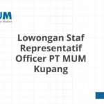 Lowongan Staf Representatif Officer PT MUM Kupang