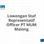 Lowongan Staf Representatif Officer PT MUM Malang