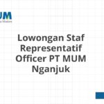 Lowongan Staf Representatif Officer PT MUM Nganjuk