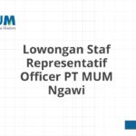 Lowongan Staf Representatif Officer PT MUM Ngawi