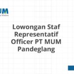 Lowongan Staf Representatif Officer PT MUM Pandeglang