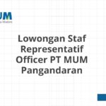 Lowongan Staf Representatif Officer PT MUM Pangandaran