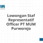 Lowongan Staf Representatif Officer PT MUM Purworejo