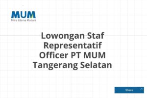 Lowongan Staf Representatif Officer PT MUM Tangerang Selatan