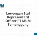 Lowongan Staf Representatif Officer PT MUM Temanggung