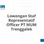 Lowongan Staf Representatif Officer PT MUM Trenggalek