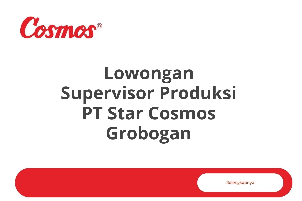 Lowongan Supervisor Produksi PT Star Cosmos Grobogan