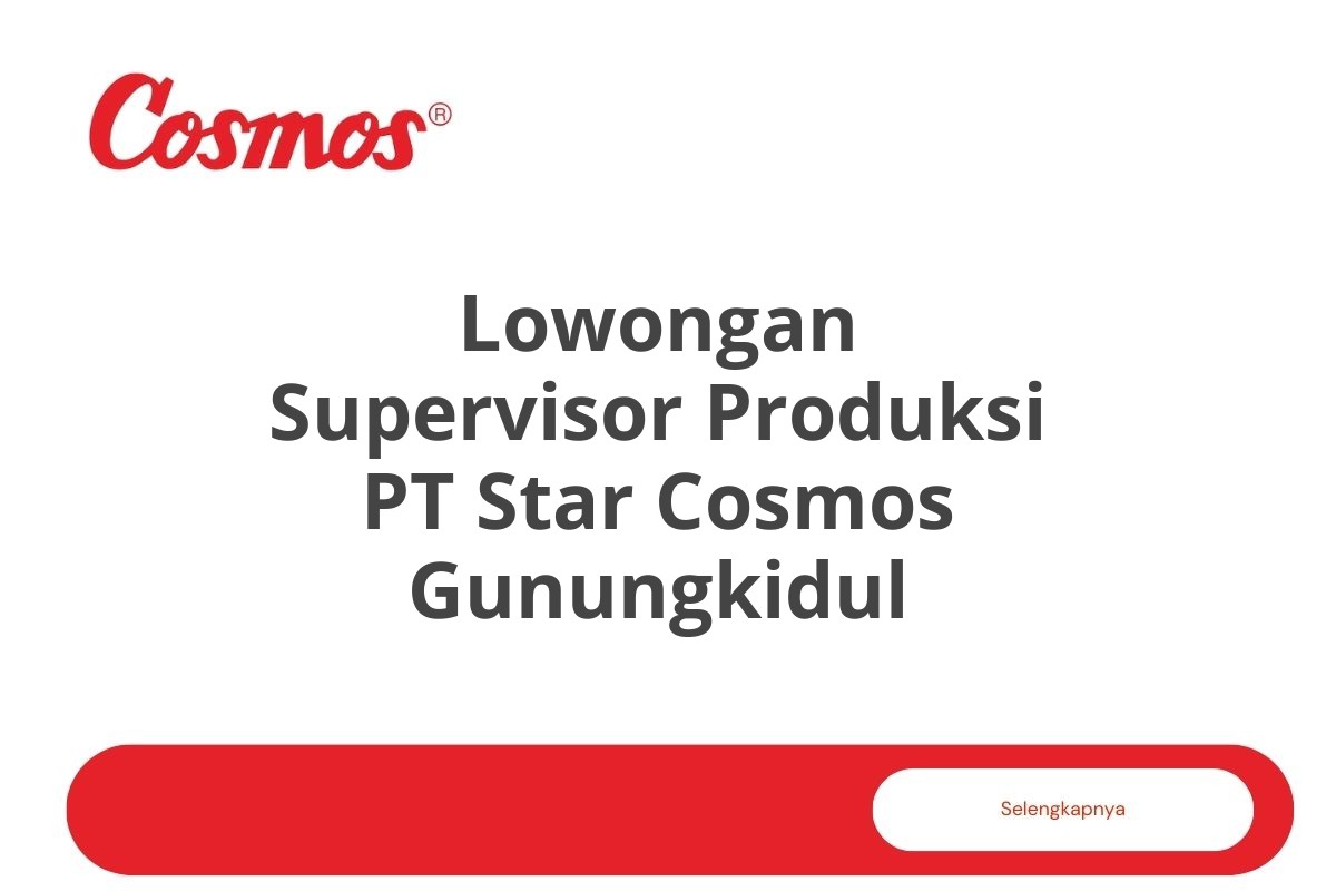 Lowongan Supervisor Produksi PT Star Cosmos Gunungkidul