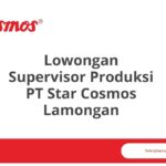 Lowongan Supervisor Produksi PT Star Cosmos Lamongan