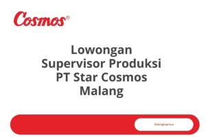 Lowongan Supervisor Produksi PT Star Cosmos Malang