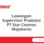 Lowongan Supervisor Produksi PT Star Cosmos Mojokerto