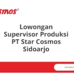 Lowongan Supervisor Produksi PT Star Cosmos Sidoarjo