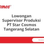 Lowongan Supervisor Produksi PT Star Cosmos Tangerang Selatan