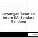 Lowongan Taxation Intern KAI Bandara Bandung