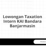 Lowongan Taxation Intern KAI Bandara Banjarmasin