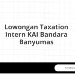 Lowongan Taxation Intern KAI Bandara Banyumas