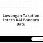 Lowongan Taxation Intern KAI Bandara Batu