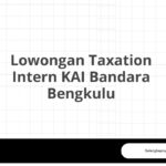 Lowongan Taxation Intern KAI Bandara Bengkulu