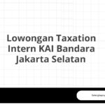 Lowongan Taxation Intern KAI Bandara Jakarta Selatan