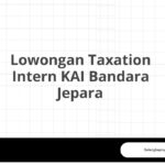 Lowongan Taxation Intern KAI Bandara Jepara