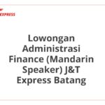 Lowongan Administrasi Finance (Mandarin Speaker) J&T Express Batang