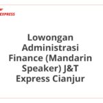 Lowongan Administrasi Finance (Mandarin Speaker) J&T Express Cianjur