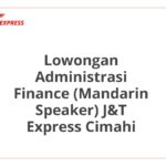 Lowongan Administrasi Finance (Mandarin Speaker) J&T Express Cimahi