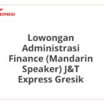 Lowongan Administrasi Finance (Mandarin Speaker) J&T Express Gresik