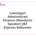 Lowongan Administrasi Finance (Mandarin Speaker) J&T Express Kebumen