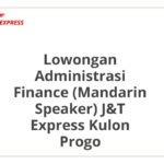 Lowongan Administrasi Finance (Mandarin Speaker) J&T Express Kulon Progo