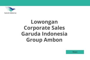 Lowongan Corporate Sales Garuda Indonesia Group Ambon