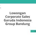 Lowongan Corporate Sales Garuda Indonesia Group Bandung