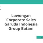Lowongan Corporate Sales Garuda Indonesia Group Batam